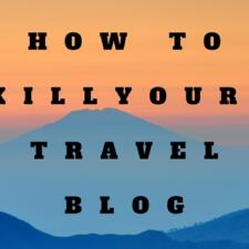How To Kill your Blog in 10 Steps