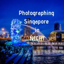 What To Photograph In Singapore At Night
